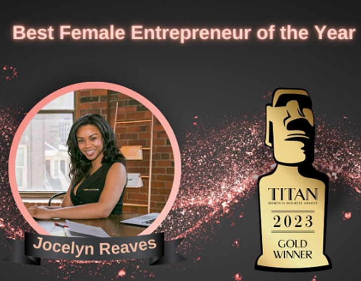 TITAN Women In Business Awards - Congratulations to our amazing client Jocelyn Michelle Reaves for winning the Best Female Entrepreneur!