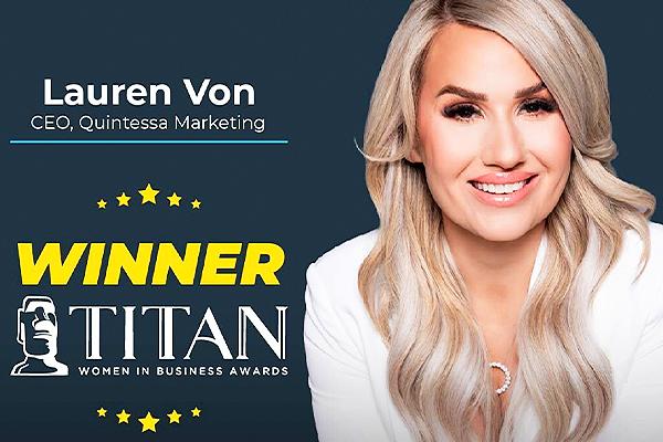 TITAN Women In Business Awards - Quintessa Marketing founder, Lauren Von, has been awarded the Titan Women in Business Award for Female Entrepreneur of the Year!